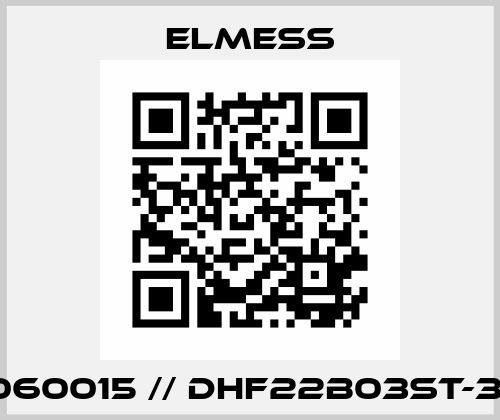 50060015 // DHF22B03St-3-T3 Elmess