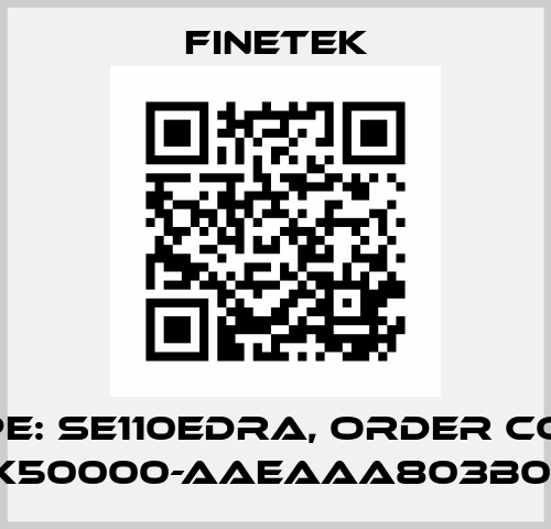 Type: SE110EDRA, Order code: SEX50000-AAEAAA803B0100 Finetek