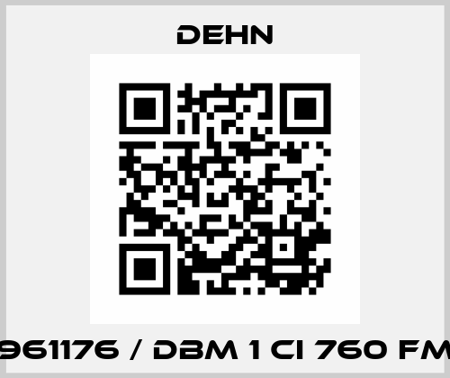 961176 / DBM 1 CI 760 FM Dehn