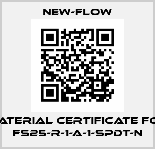 Material certificate for FS25-R-1-A-1-SPDT-N New-Flow