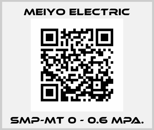 SMP-MT 0 - 0.6 Mpa. Meiyo Electric