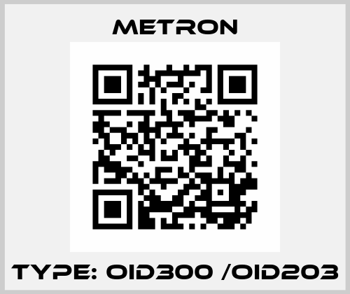 TYPE: OID300 /OID203 Metron