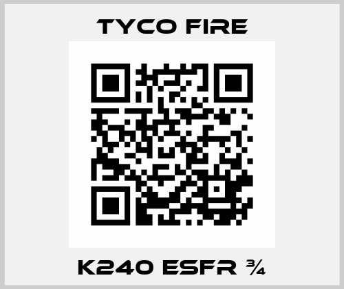 K240 ESFR ¾ Tyco Fire