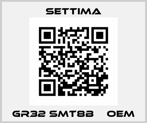 GR32 SMT8B    oem Settima