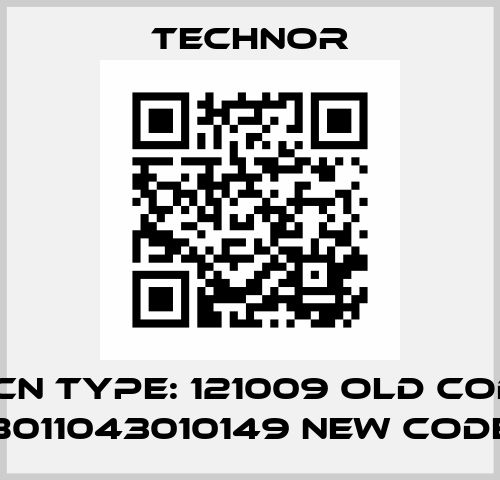 TNCN Type: 121009 old code/ B011043010149 new code TECHNOR