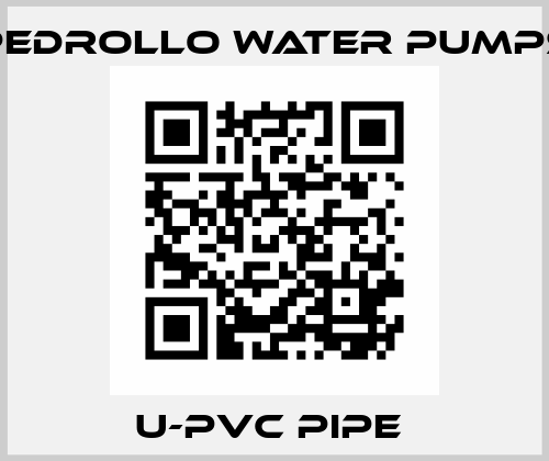 U-PVC PIPE  Pedrollo Water Pumps