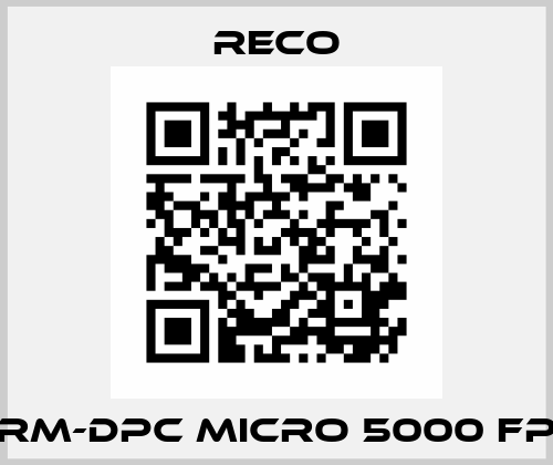 RM-DPC Micro 5000 FP Reco