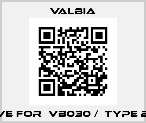 valve for  VB030 /  Type 2500 Valbia
