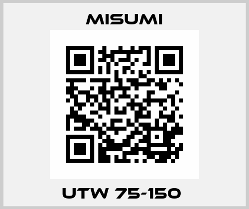 UTW 75-150  Misumi