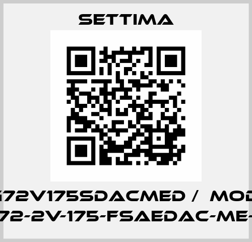 G72V175SDACMED /  Mod. GR72-2V-175-FSAEDAC-ME-DX Settima