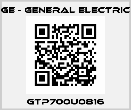 GTP700U0816 GE - General Electric
