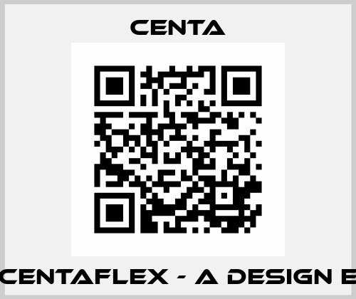 CENTAFLEX - A design E Centa