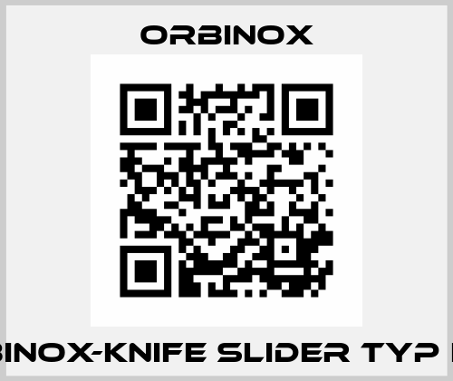 ORBINOX-knife slider Typ EXV Orbinox