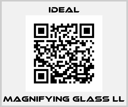Magnifying Glass LL Ideal