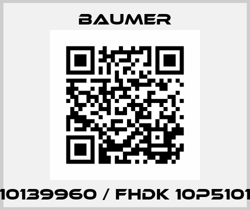 10139960 / FHDK 10P5101 Baumer