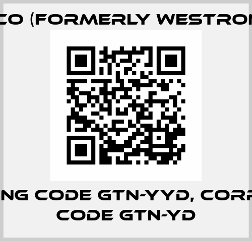 wrong code GTN-YYD, correct code GTN-YD Luxco (formerly Westronics)
