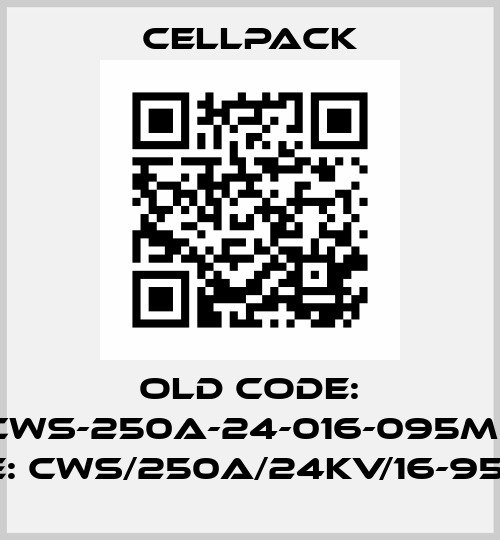 old code: CPA-CWS-250A-24-016-095M | new code: CWS/250A/24KV/16-95/EGA Cellpack