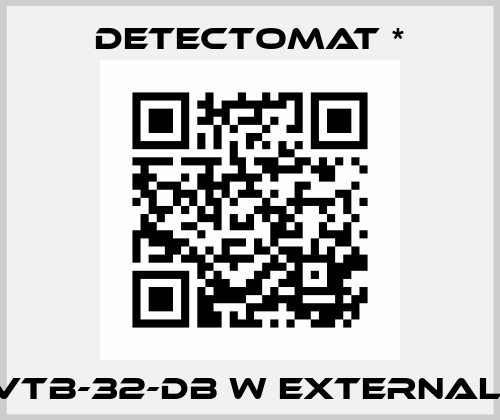 VTB-32-DB W EXTERNAL  Detectomat *
