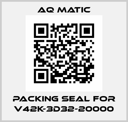 packing seal for V42K-3D32-20000 AquaMatic