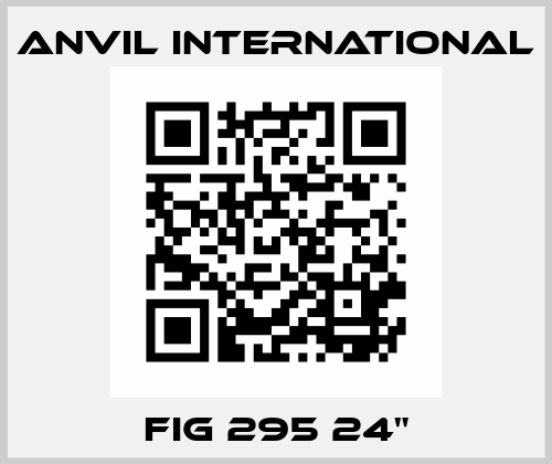 FIG 295 24" Anvil International