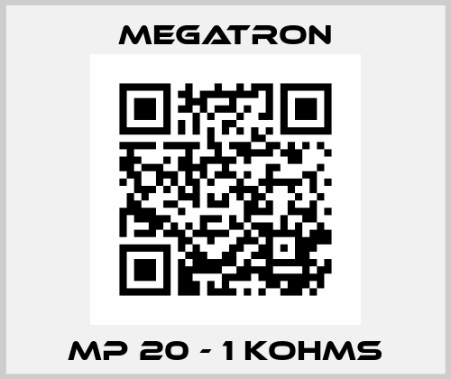 MP 20 - 1 KOHMS Megatron