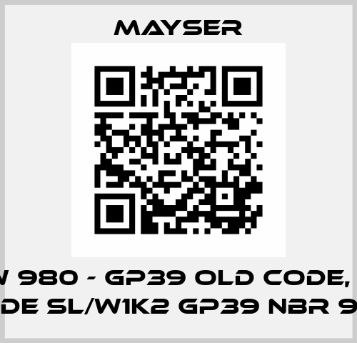 SL/W 980 - GP39 old code, new code SL/W1K2 GP39 NBR 980 Mayser