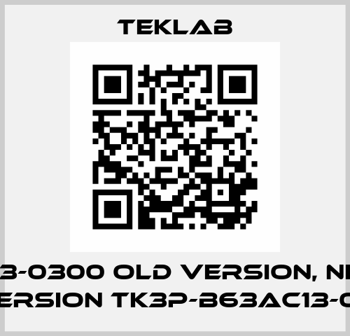 TK3-0300 old version, new version TK3P-B63AC13-02 Teklab
