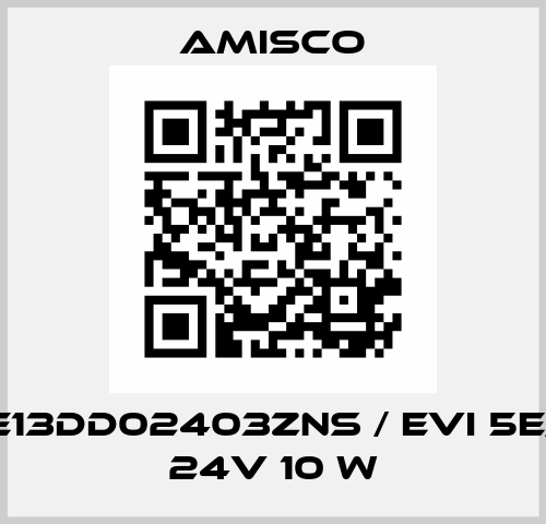 FES5E13DD02403ZNS / EVI 5E/13 DC 24V 10 W Amisco