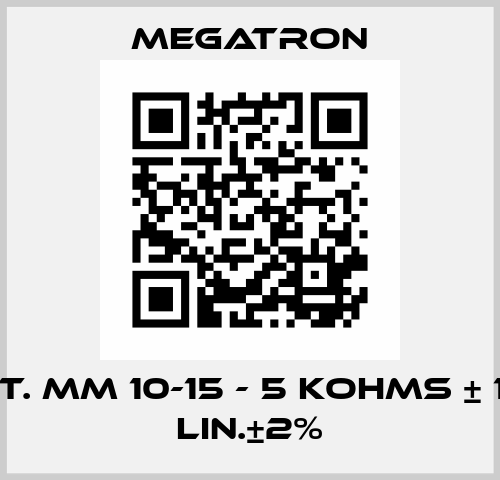 POT. MM 10-15 - 5 KOHMS ± 15% LIN.±2% Megatron