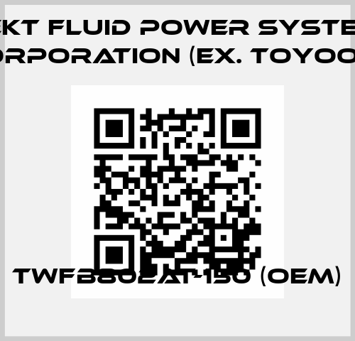 TWFB802AT-150 (OEM) JTEKT FLUID POWER SYSTEMS CORPORATION (ex. Toyooki)
