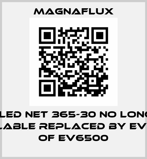 UV-LED NET 365-30 no longer available replaced by EV6000 of EV6500 Magnaflux