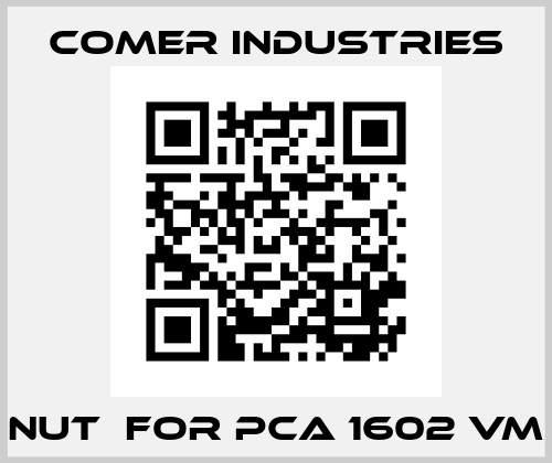 nut  for PCA 1602 VM Comer Industries
