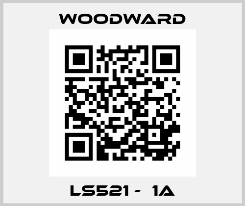 LS521 -  1A Woodward