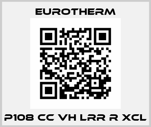P108 CC VH LRR R XCL Eurotherm