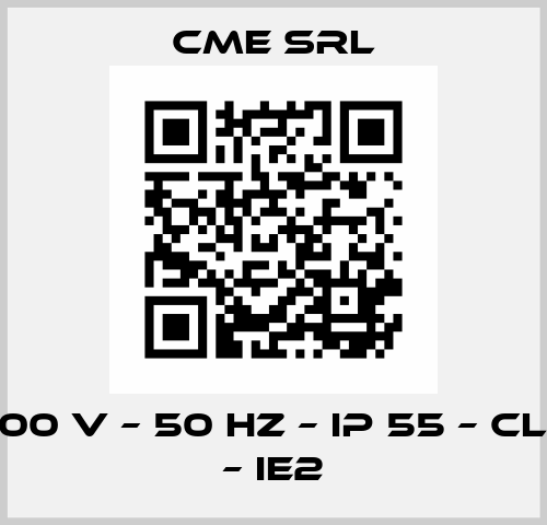 230/400 V – 50 HZ – IP 55 – Cl. F – S1 – IE2 CME SRL
