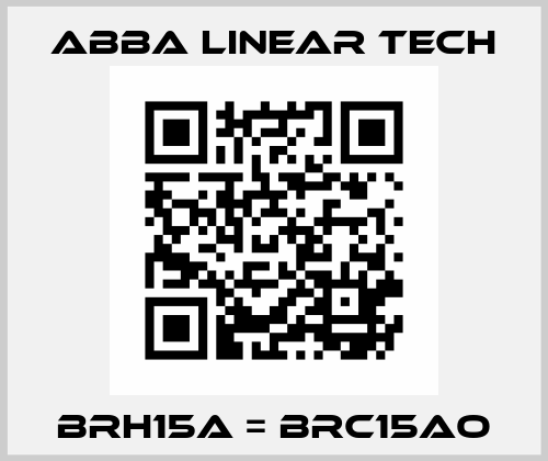 BRH15A = BRC15AO ABBA Linear Tech