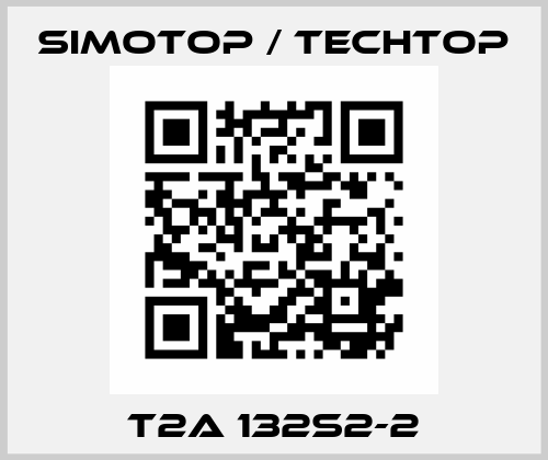 T2A 132S2-2 SIMOTOP / Techtop