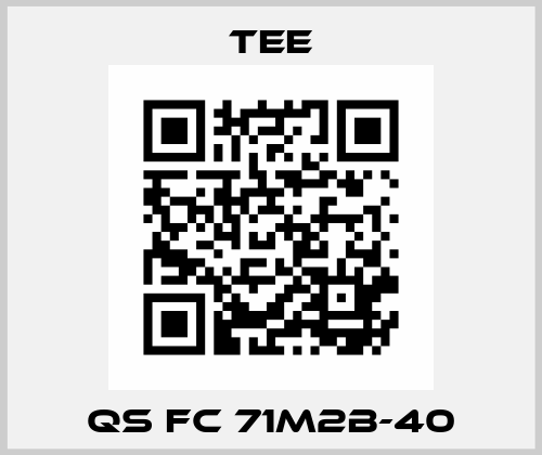QS FC 71M2B-40 TEE