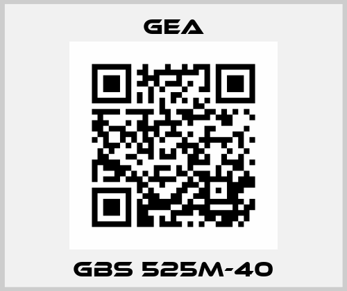 GBS 525M-40 Gea