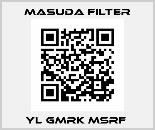 YL GMRK MSRF  MASUDA FILTER