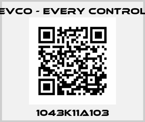 1043K11A103 EVCO - Every Control