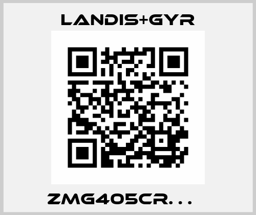 ZMG405CR…    Landis+Gyr