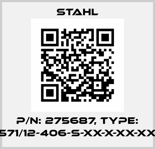 P/N: 275687, Type: 8571/12-406-S-XX-X-XX-XXX Stahl