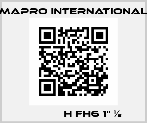 МАРКУЧ H FH6 1“ ½  MAPRO International