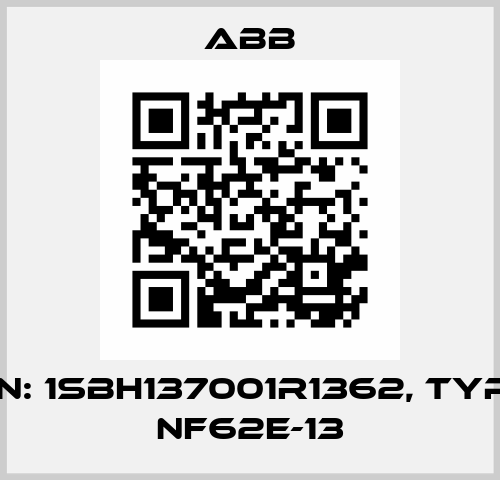 P/N: 1SBH137001R1362, Type: NF62E-13 ABB