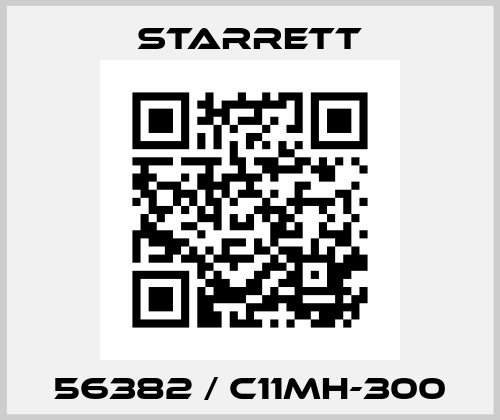 56382 / C11MH-300 Starrett