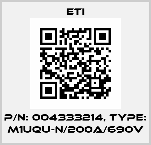 P/N: 004333214, Type: M1UQU-N/200A/690V Eti