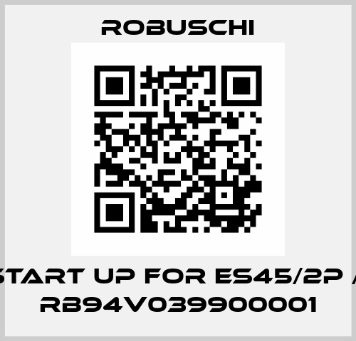 Start up for ES45/2P // RB94V039900001 Robuschi