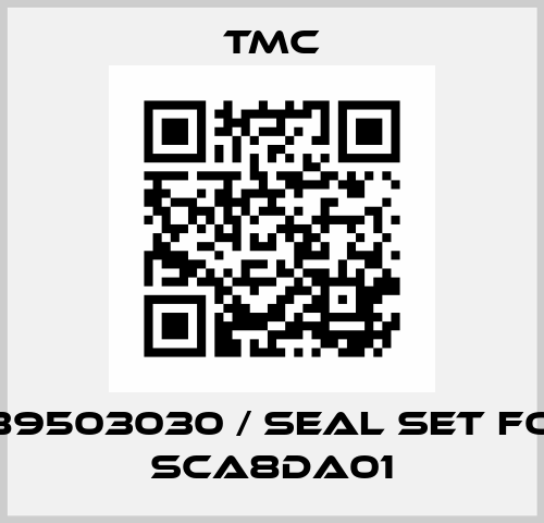 889503030 / seal set for SCA8DA01 TMC