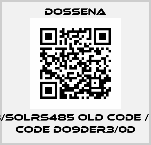 SRI3/SOLRS485 old code / new code DO9DER3/0D Dossena